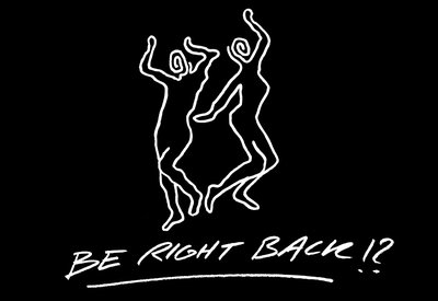 BE RIGHT BACK (2)